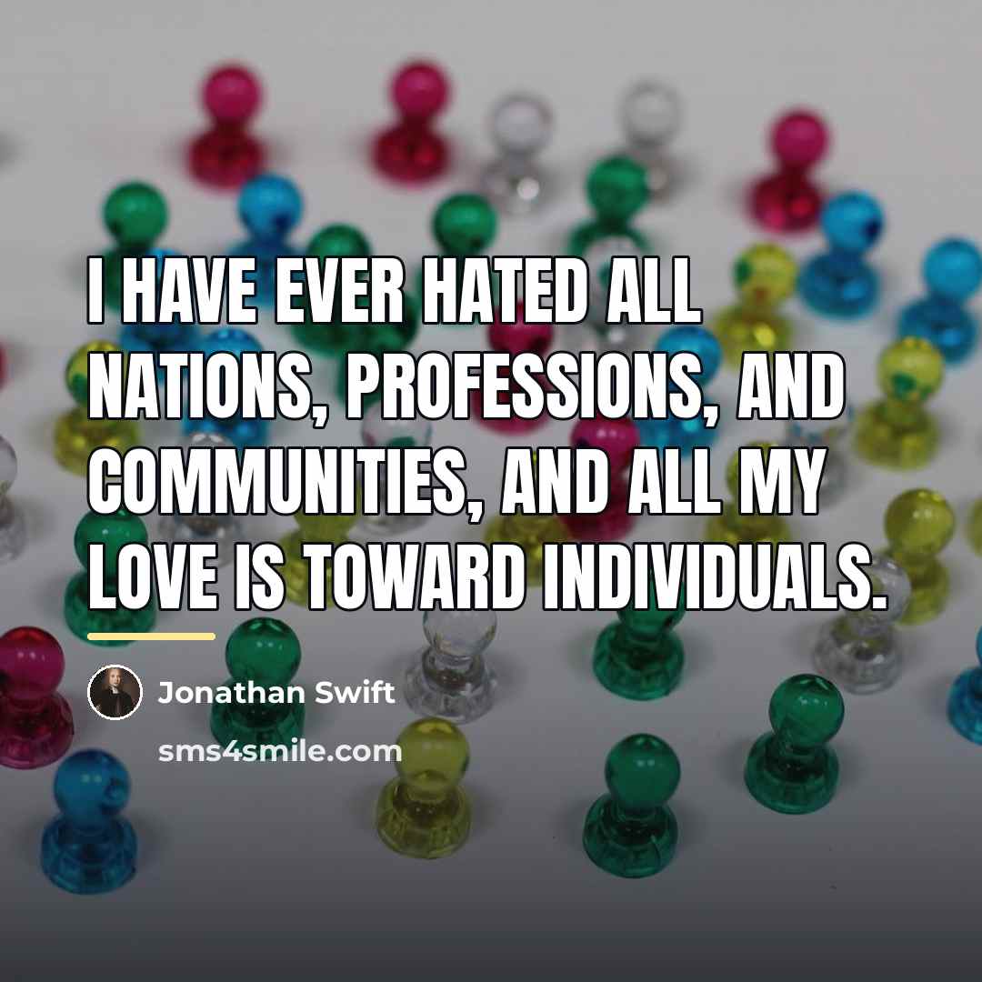 “I have ever hated all nations, professions, and communities, and…” quote by Jonathan Swift
