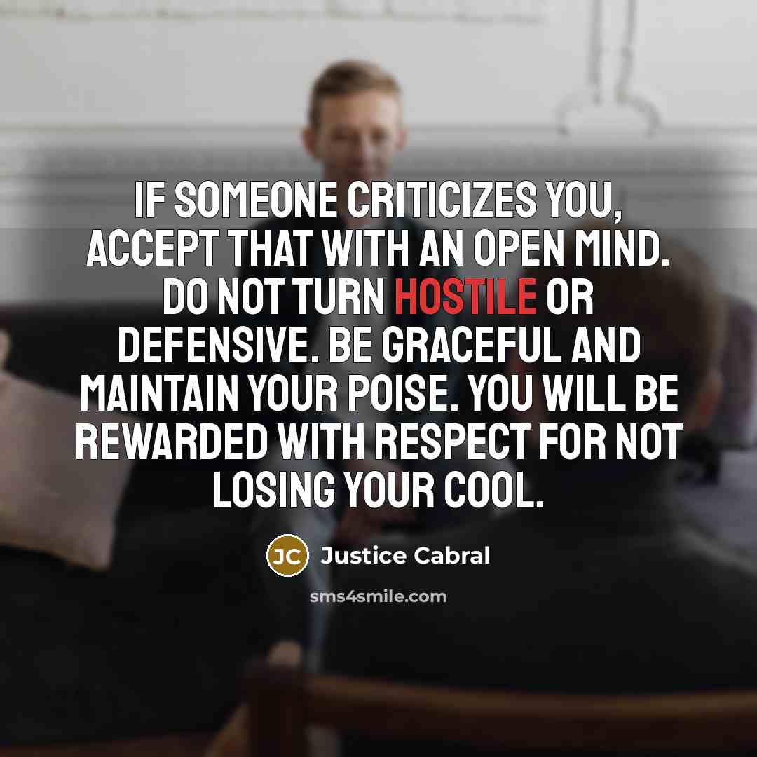 “If someone criticizes you, accept that with an open mind.…” quote by Justice Cabral