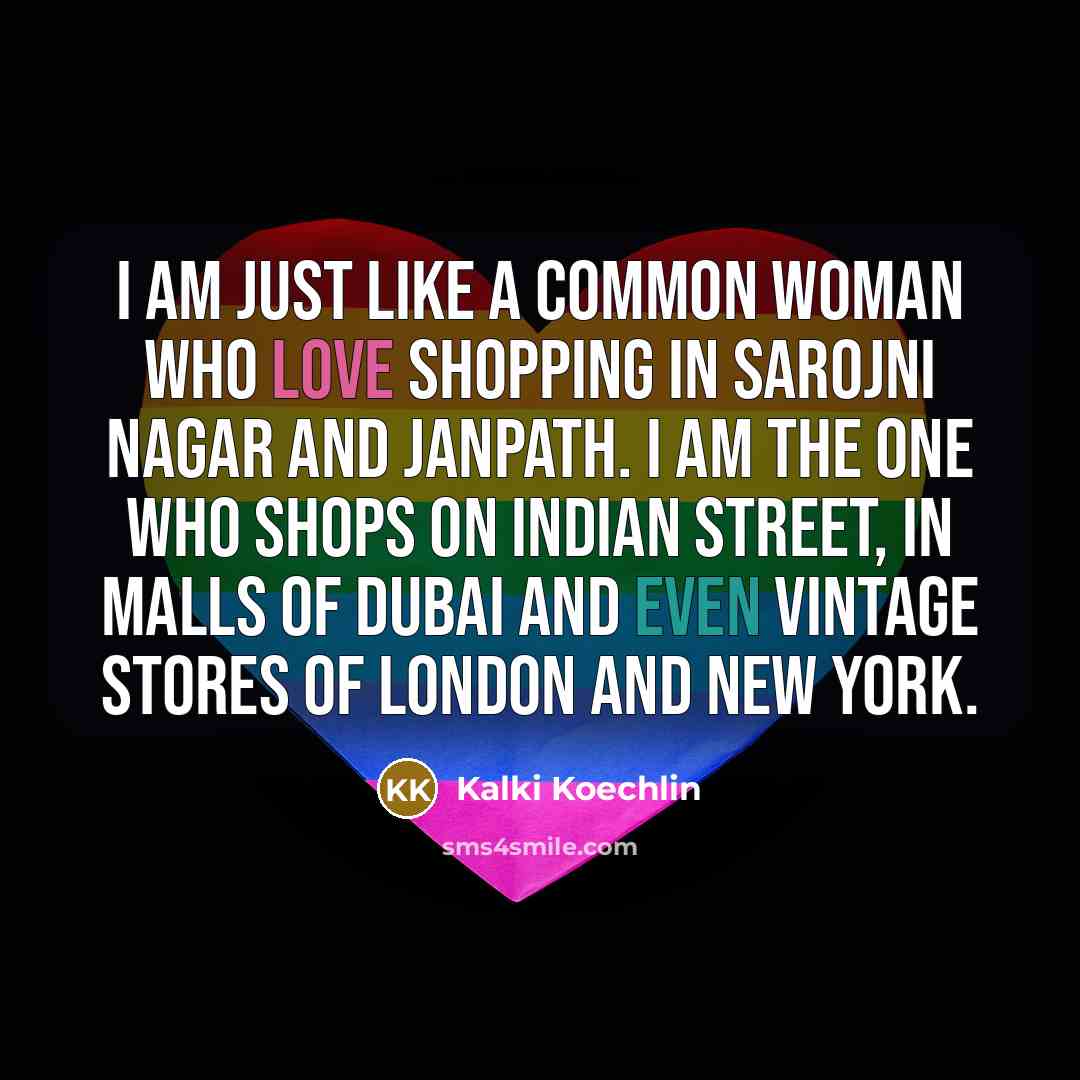 “I am just like a common woman who love shopping…” quote by Kalki Koechlin