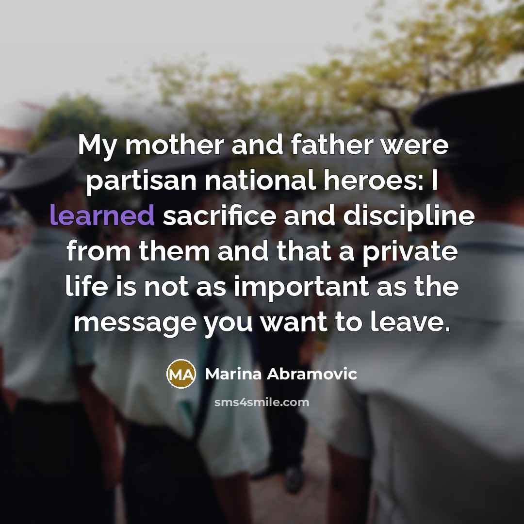 “My mother and father were partisan national heroes: I learned…” quote by Marina Abramovic
