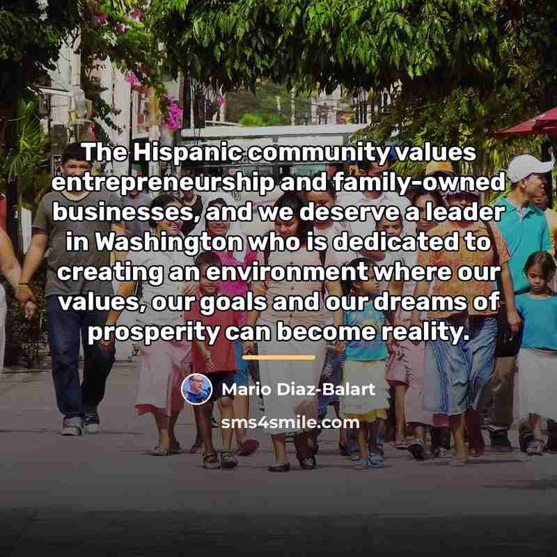 “The Hispanic community values entrepreneurship and family-owned businesses, and we…” quote by Mario Diaz-Balart