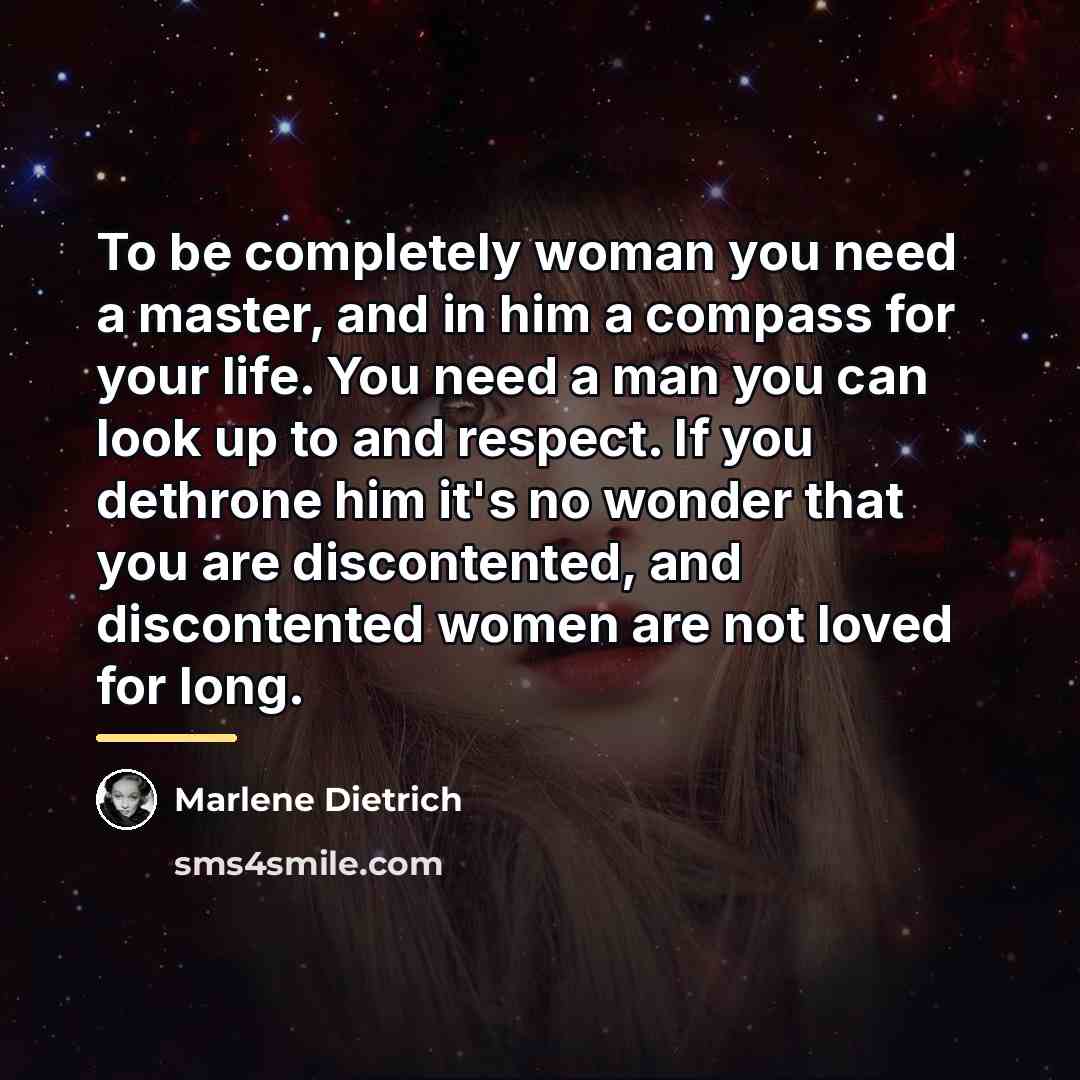 “To be completely woman you need a master, and in…” quote by Marlene Dietrich