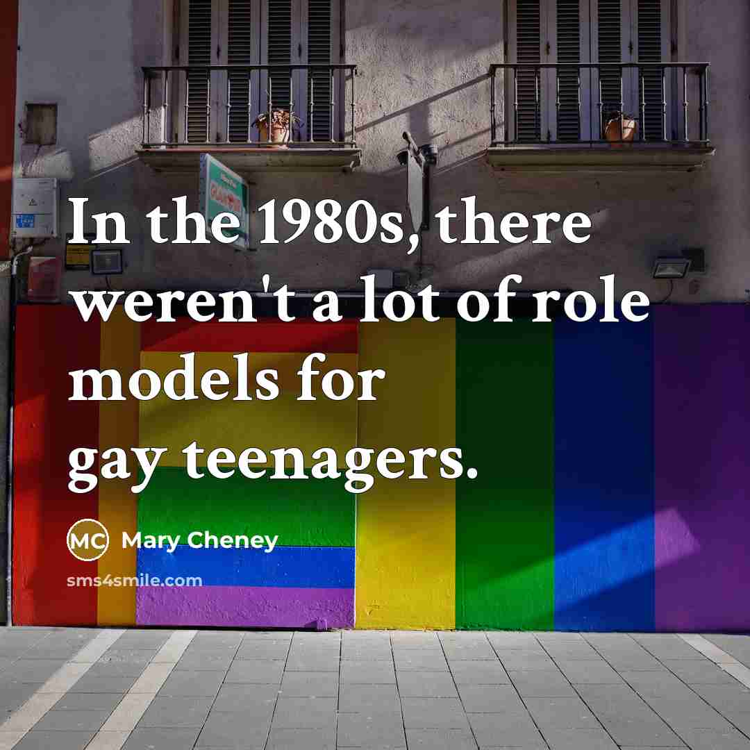 “In the 1980s, there weren't a lot of role models…” quote by Mary Cheney