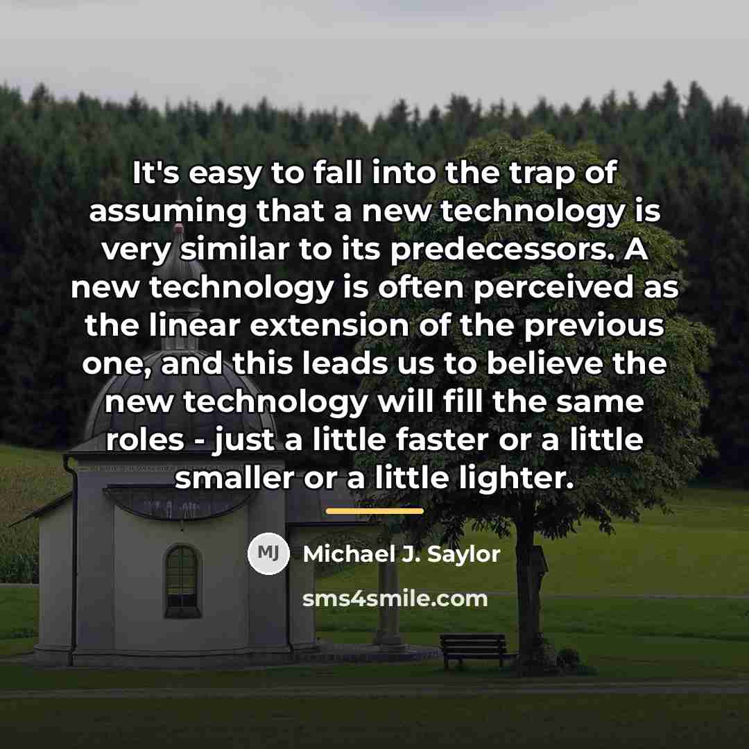 “It's easy to fall into the trap of assuming that…” quote by Michael J. Saylor