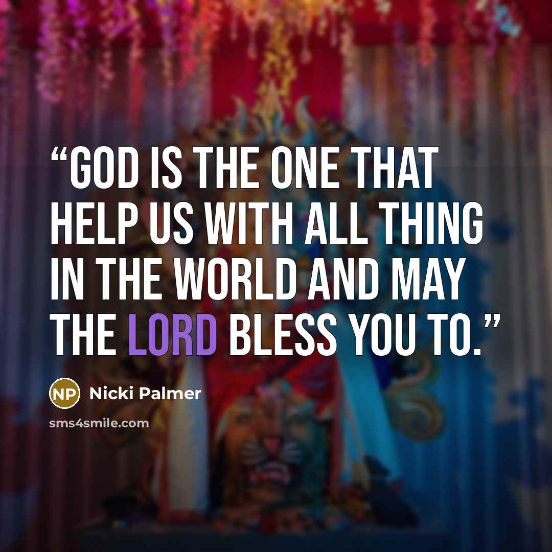 “god is the one that help us with all thing in the world and may the lord bless you to.” quote by Nicki Palmer