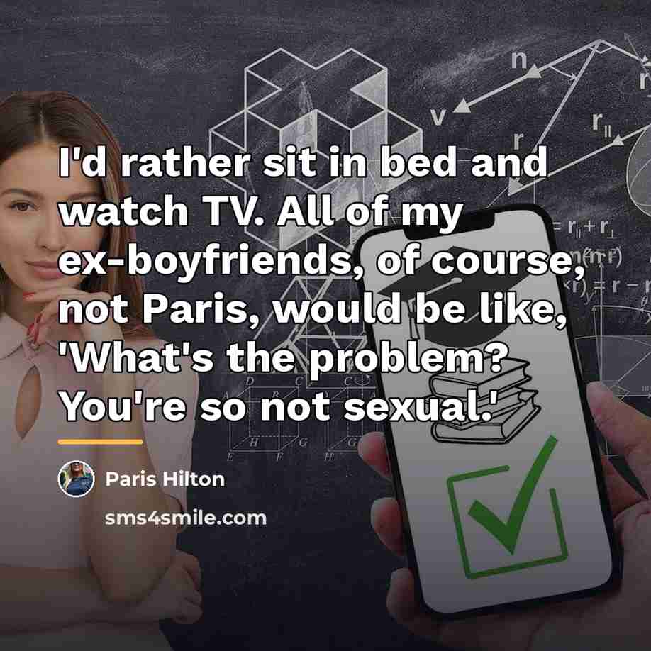 “I'd rather sit in bed and watch TV. All of…” quote by Paris Hilton