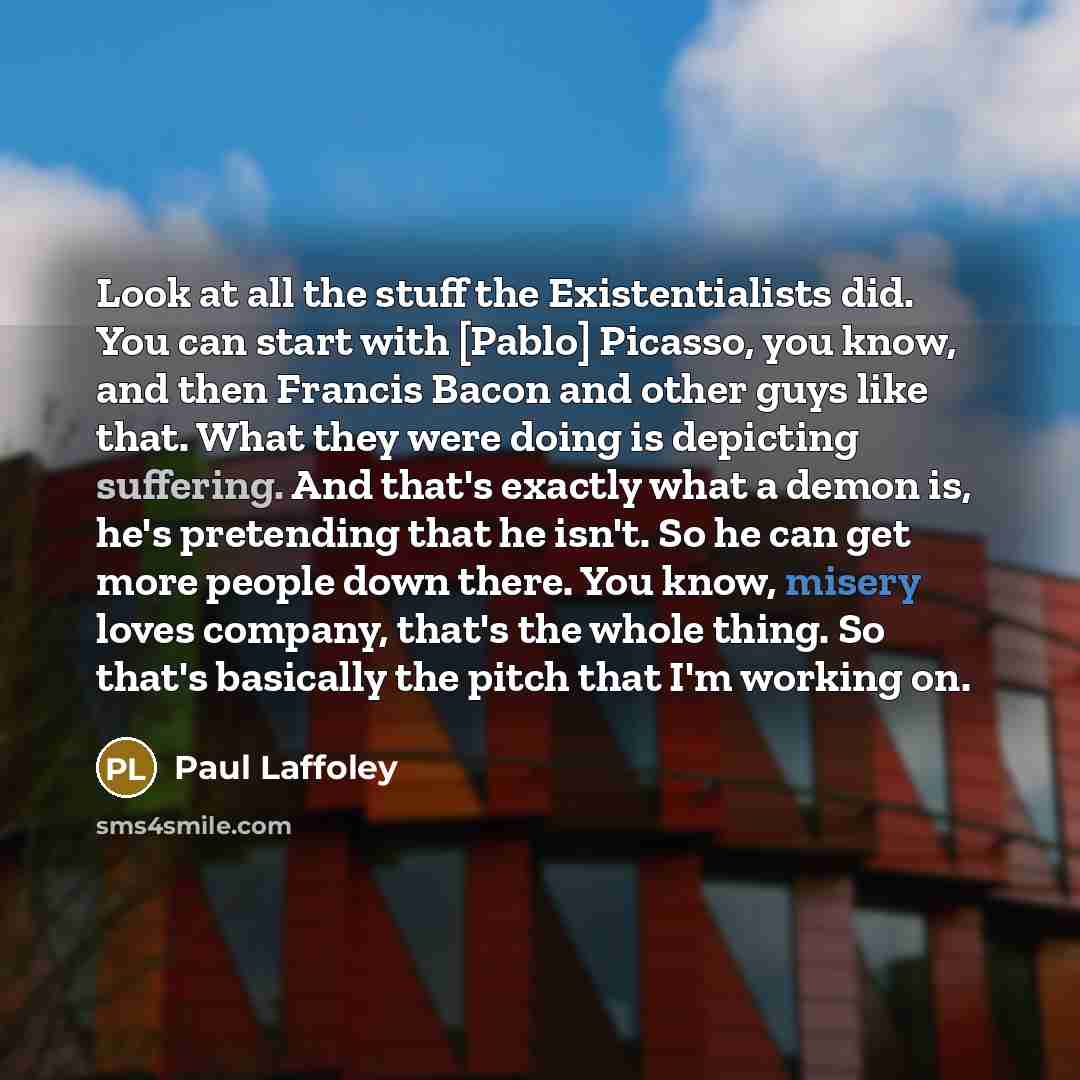 “Look at all the stuff the Existentialists did. You can…” quote by Paul Laffoley