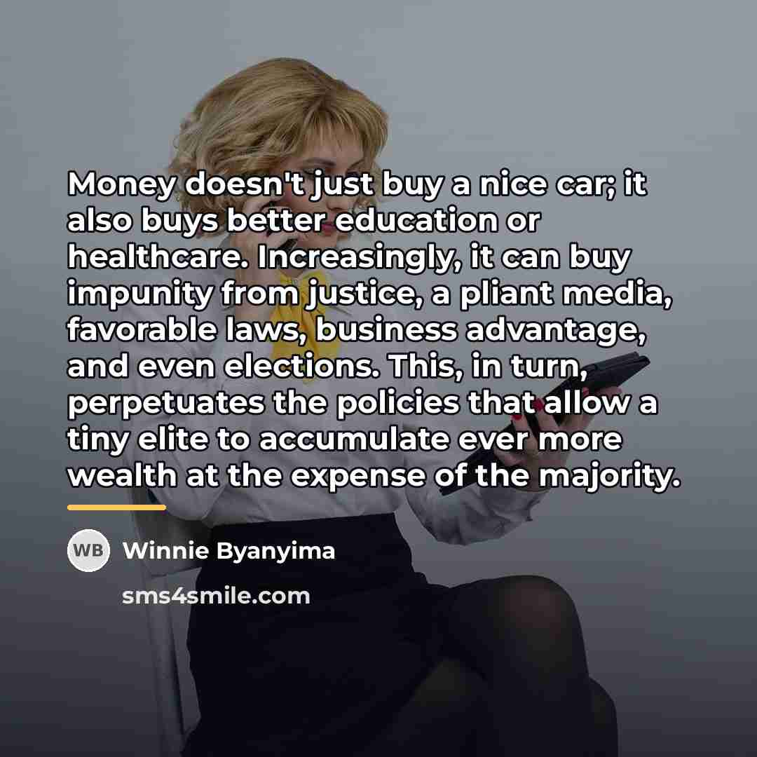 “Money doesn't just buy a nice car; it also buys…” quote by Winnie Byanyima