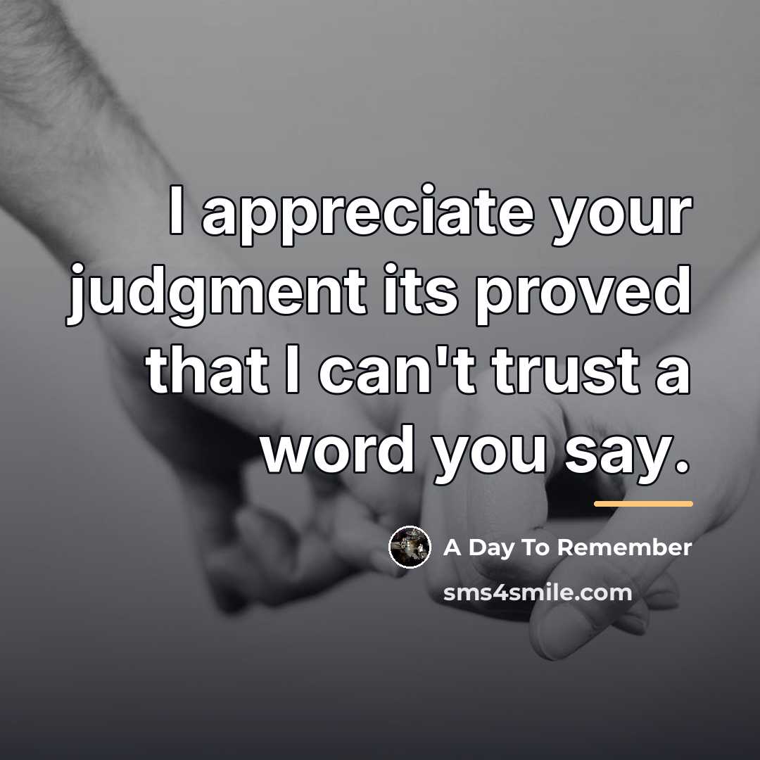 “I appreciate your judgment its proved that I can't trust…” quote by A Day To Remember