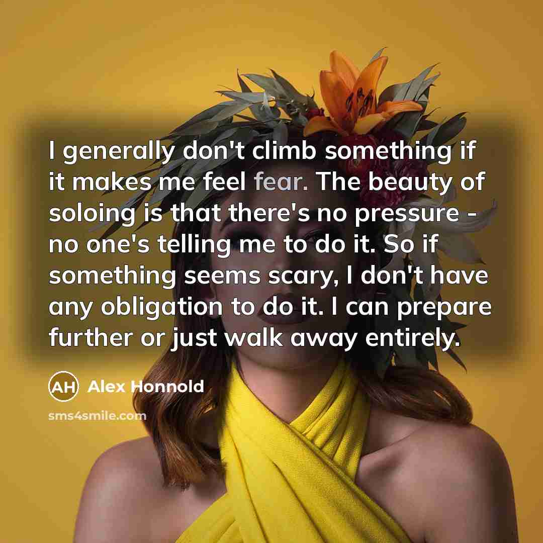 “I generally don't climb something if it makes me feel…” quote by Alex Honnold