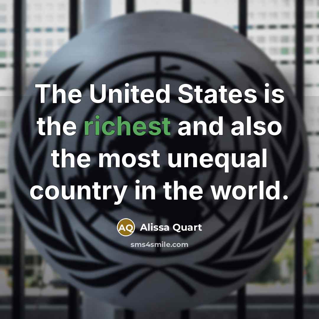 “The United States is the richest and also the most…” quote by Alissa Quart