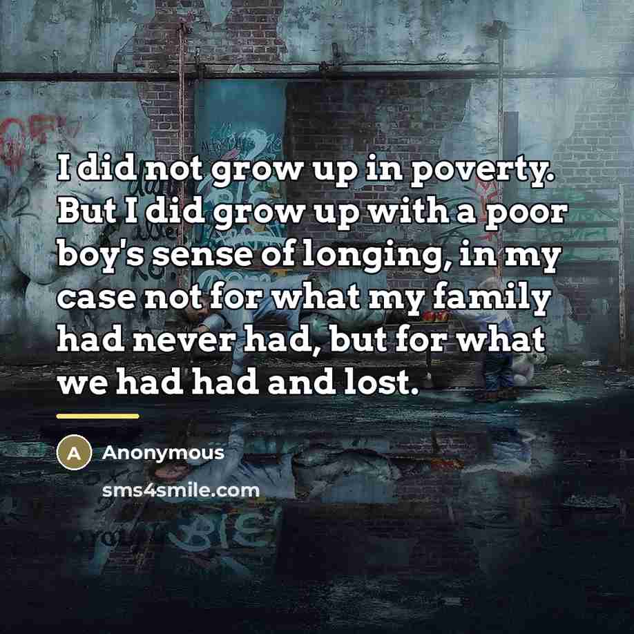“I did not grow up in poverty. But I did…” quote by Anonymous