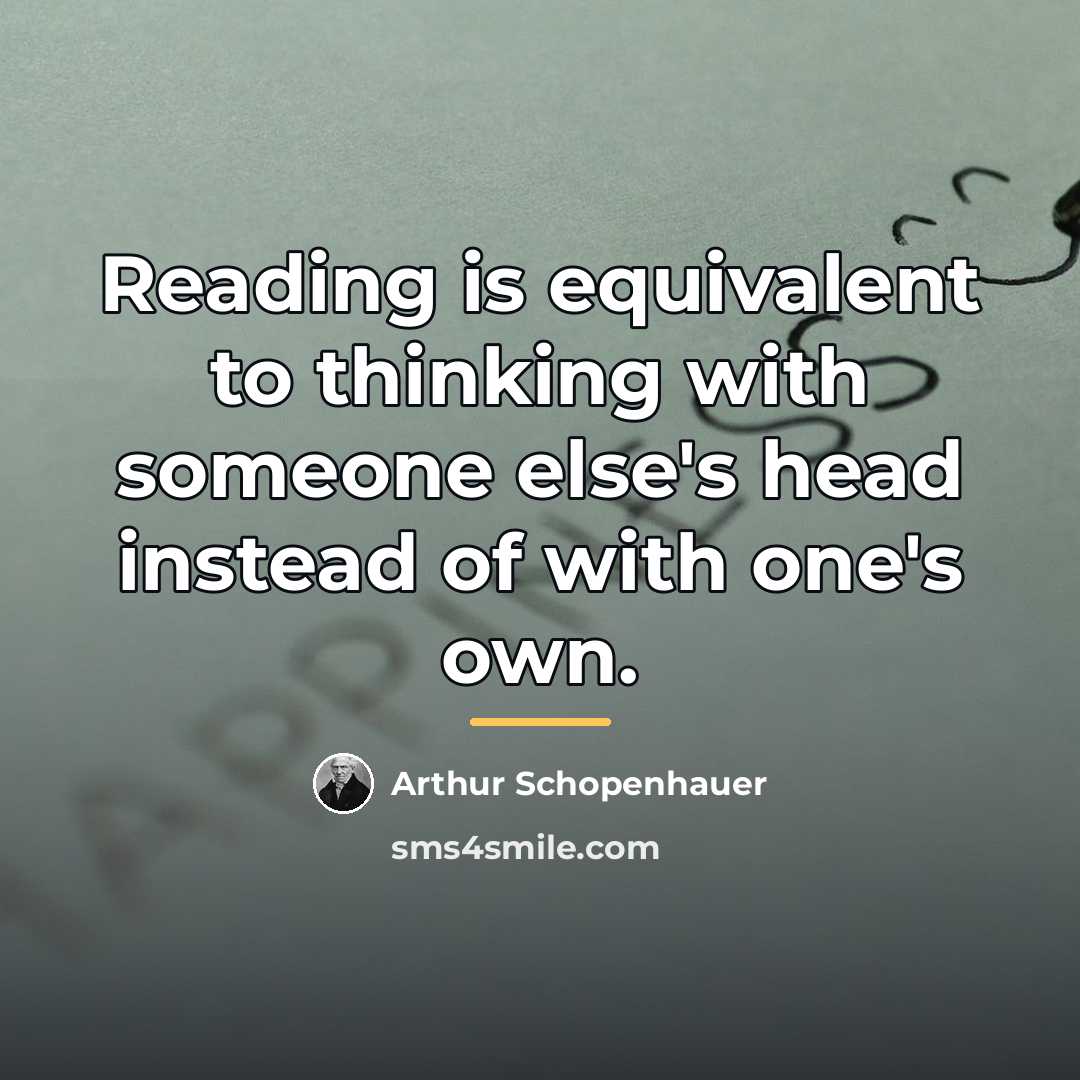 “Reading is equivalent to thinking with someone else's head instead…” quote by Arthur Schopenhauer