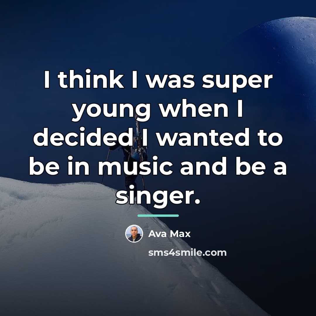 “I think I was super young when I decided I…” quote by Ava Max