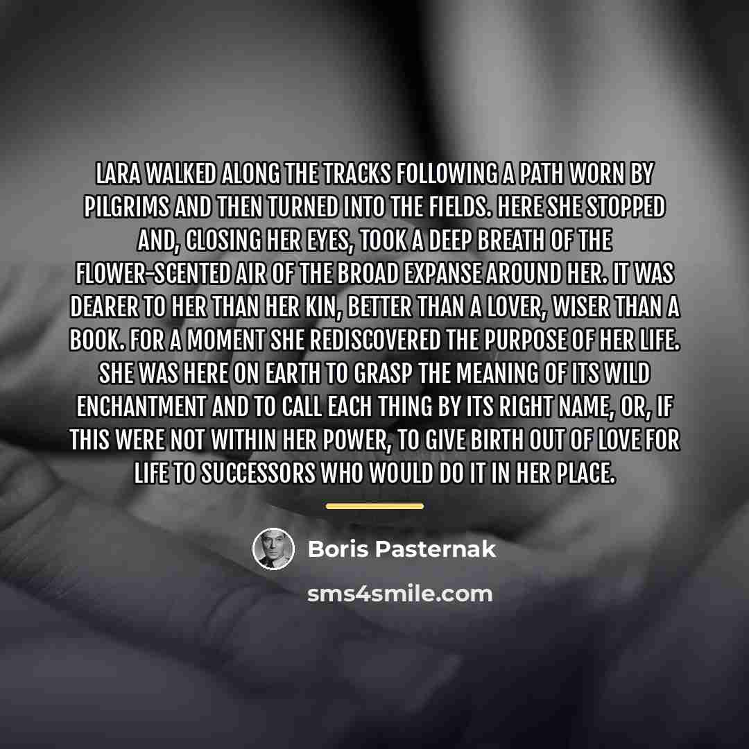 “Lara walked along the tracks following a path worn by…” quote by Boris Pasternak