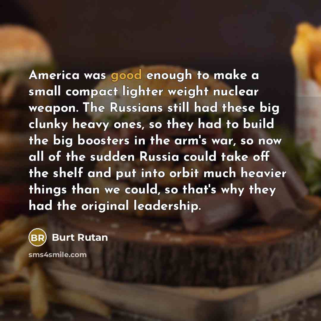 “America was good enough to make a small compact lighter…” quote by Burt Rutan