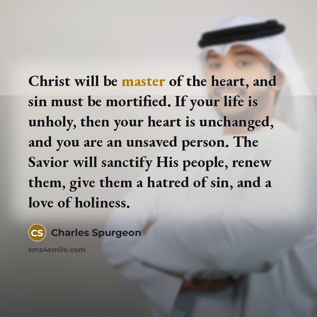 “Christ will be master of the heart, and sin must…” quote by Charles Spurgeon