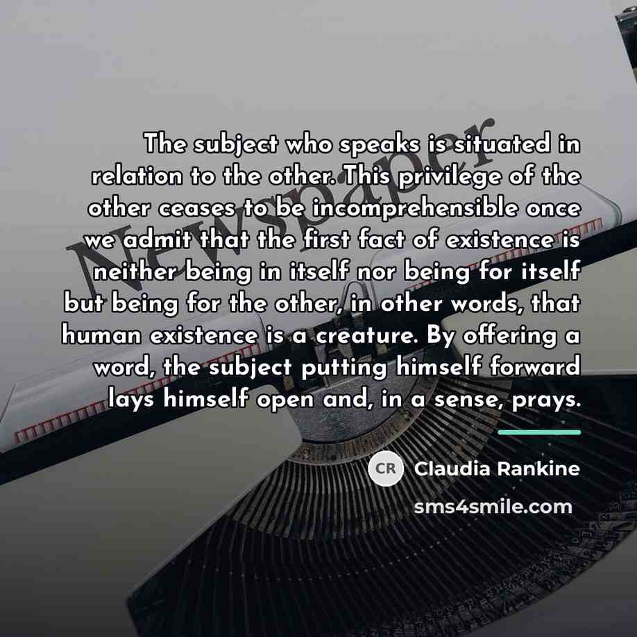 “The subject who speaks is situated in relation to the…” quote by Claudia Rankine