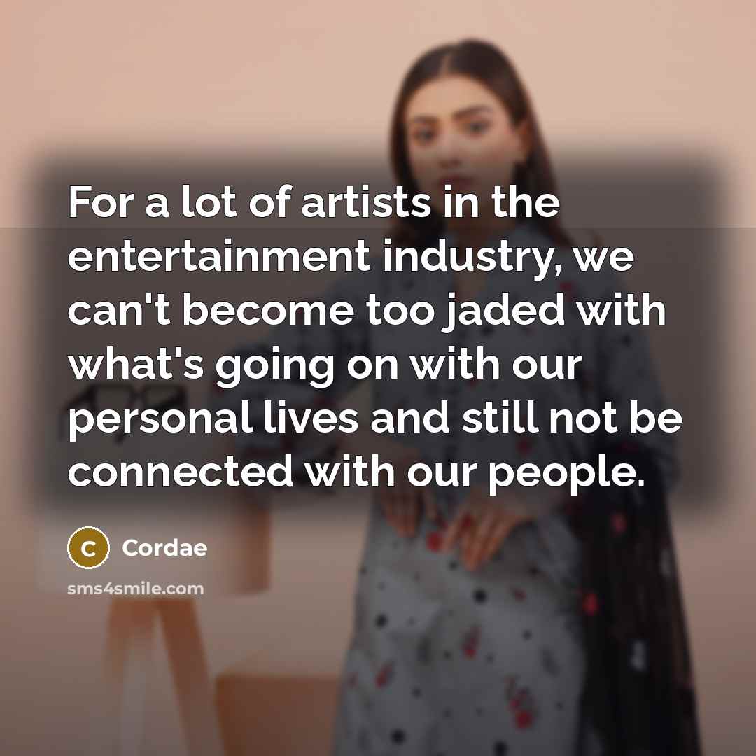“For a lot of artists in the entertainment industry, we…” quote by Cordae