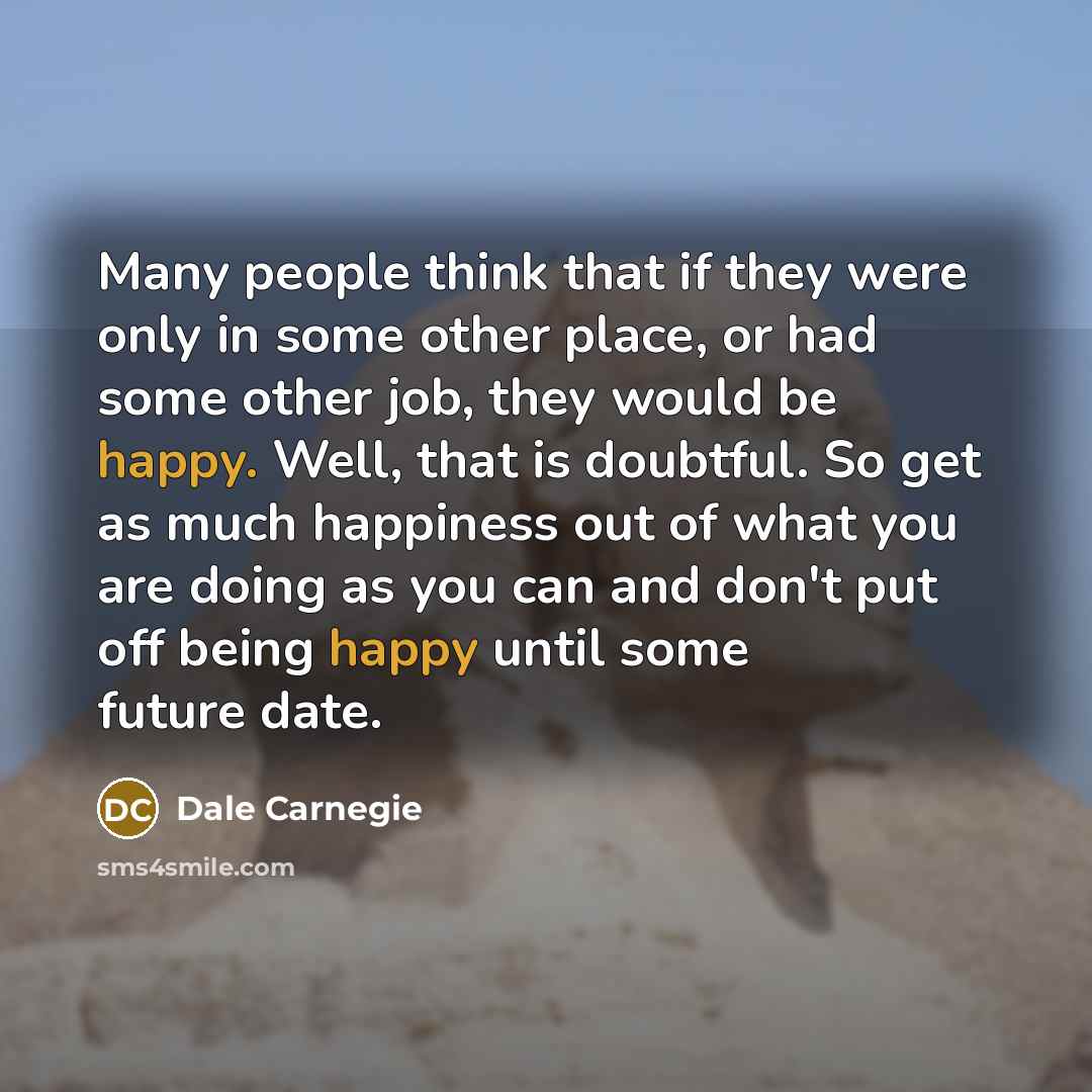 “Many people think that if they were only in some…” quote by Dale Carnegie