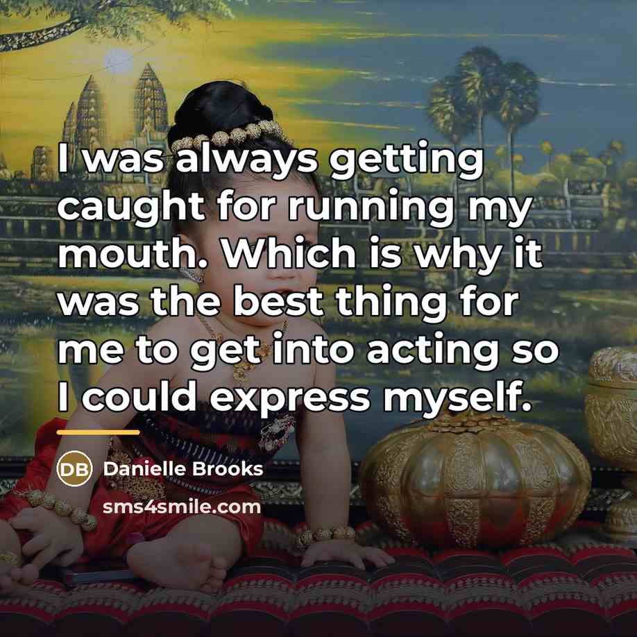“I was always getting caught for running my mouth. Which…” quote by Danielle Brooks