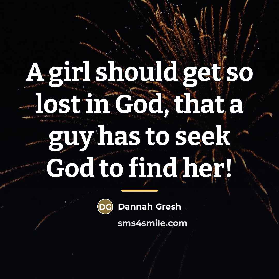“A girl should get so lost in God, that a…” quote by Dannah Gresh