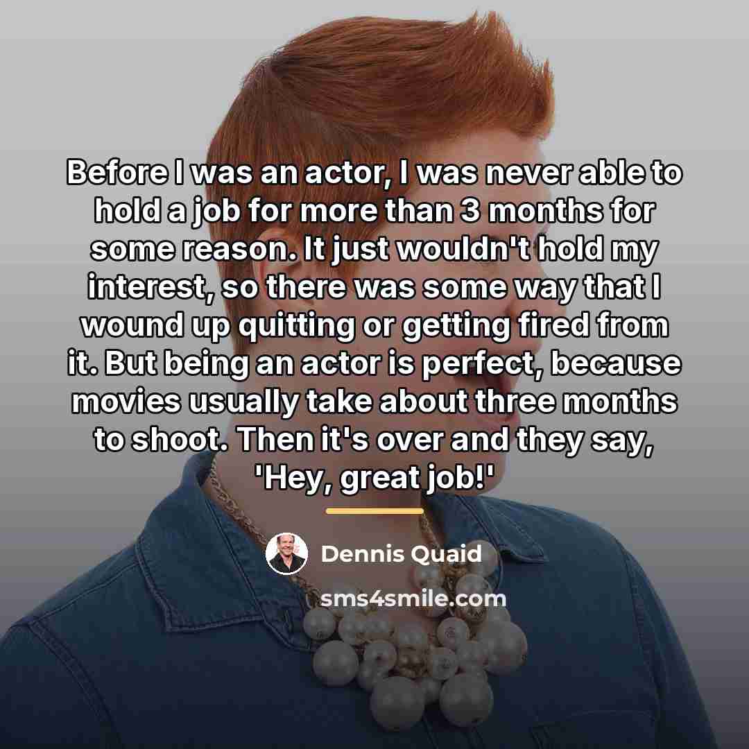 “Before I was an actor, I was never able to…” quote by Dennis Quaid