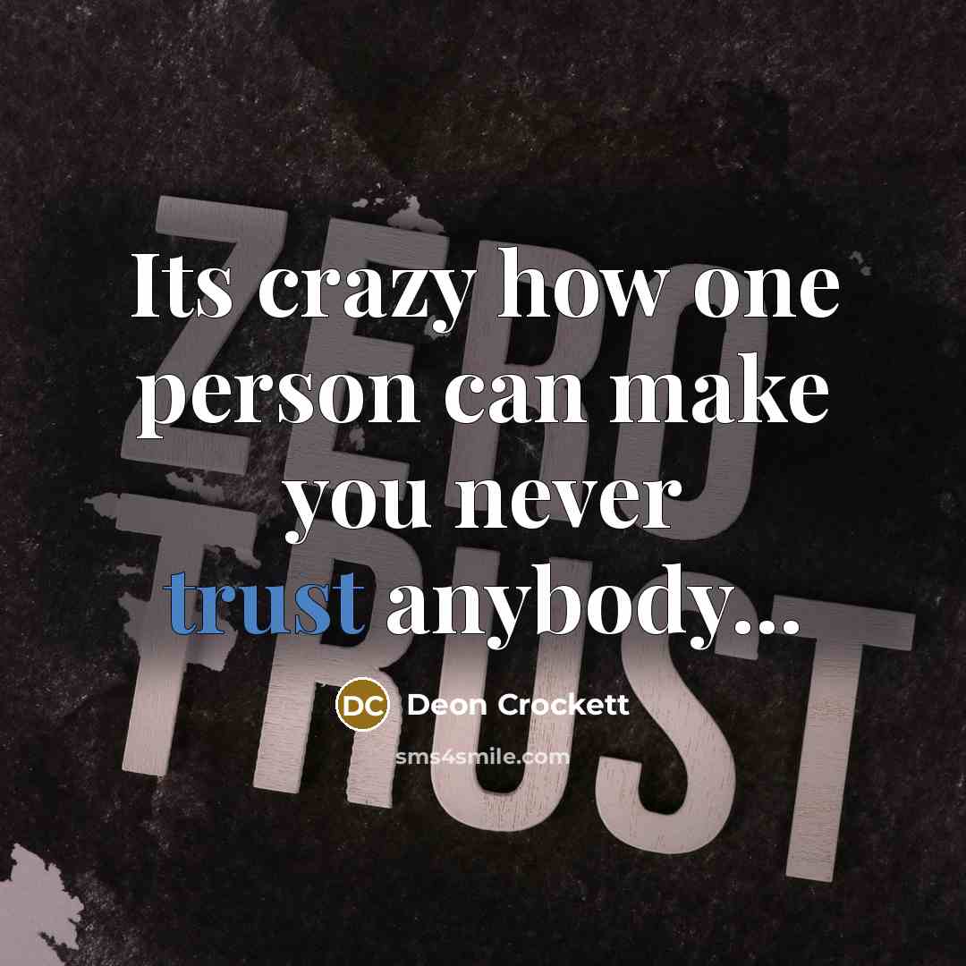 “Its crazy how one person can make you never trust…” quote by Deon Crockett