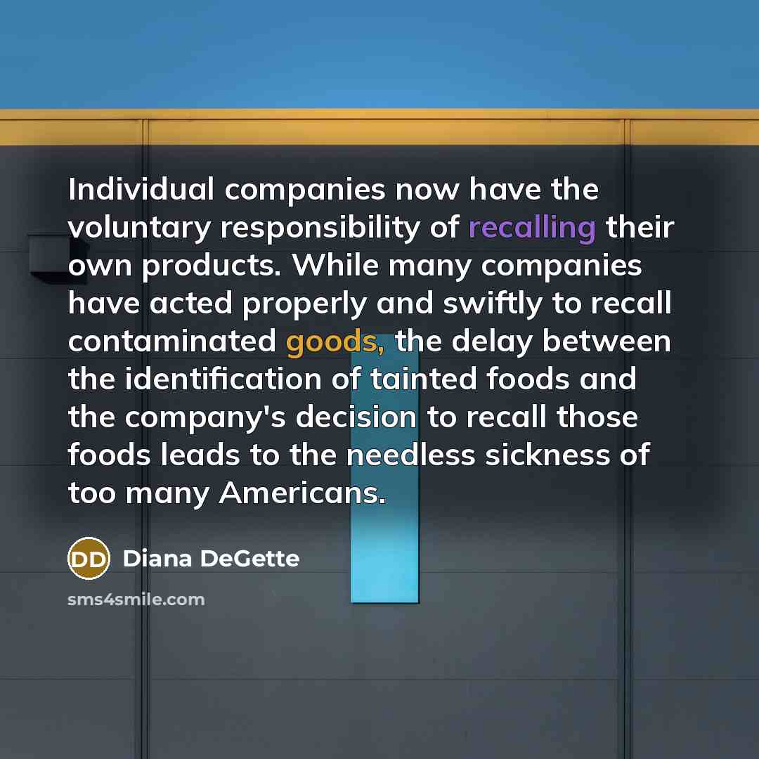 “Individual companies now have the voluntary responsibility of recalling their…” quote by Diana DeGette