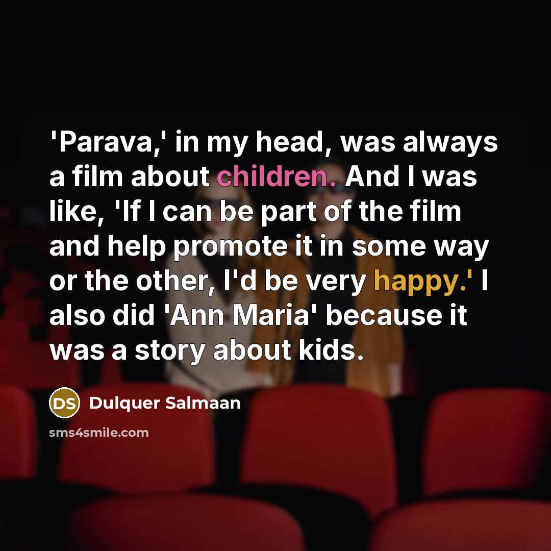 “'Parava,' in my head, was always a film about children.…” quote by Dulquer Salmaan