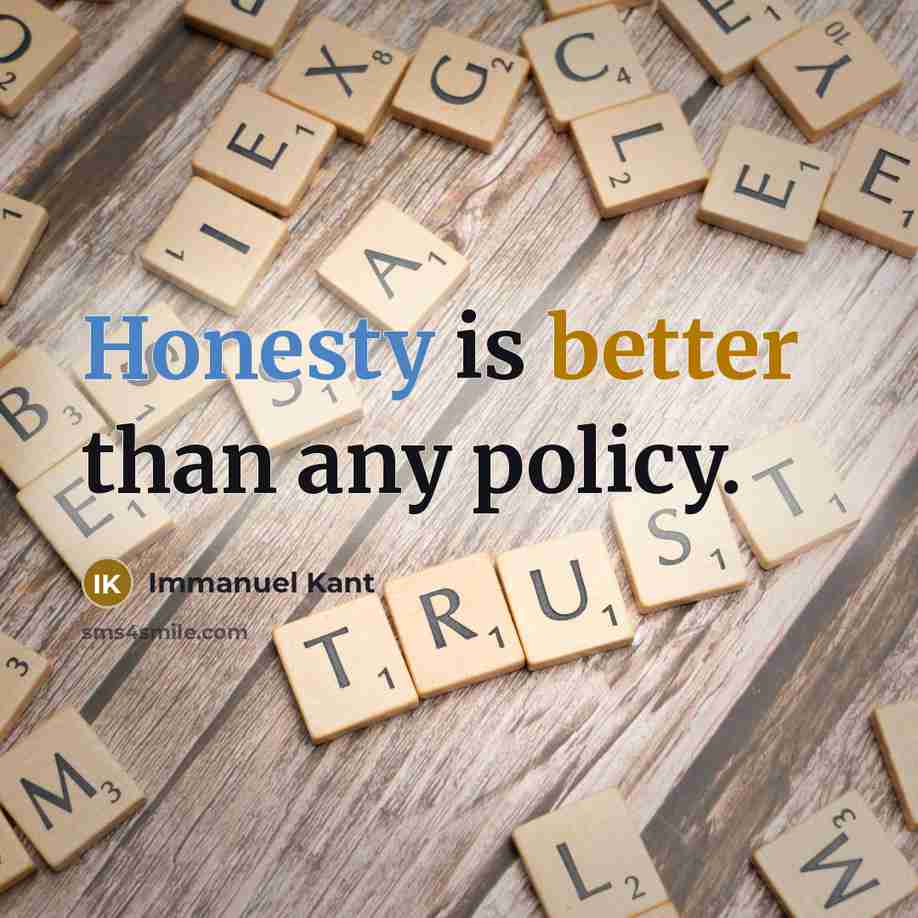 “Honesty is better than any policy.” quote by Immanuel Kant