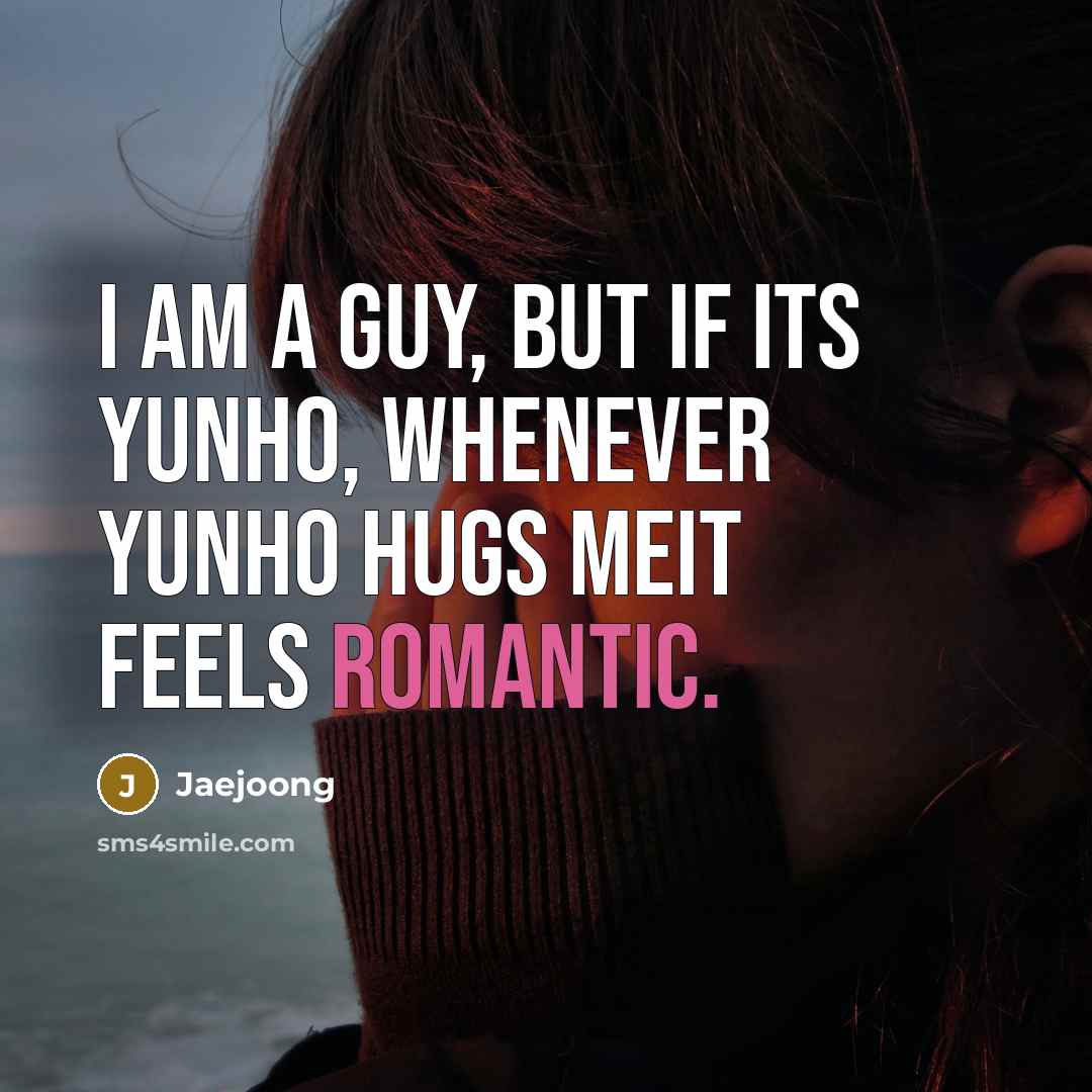 “I am a guy, but if its Yunho, whenever Yunho…” quote by Jaejoong