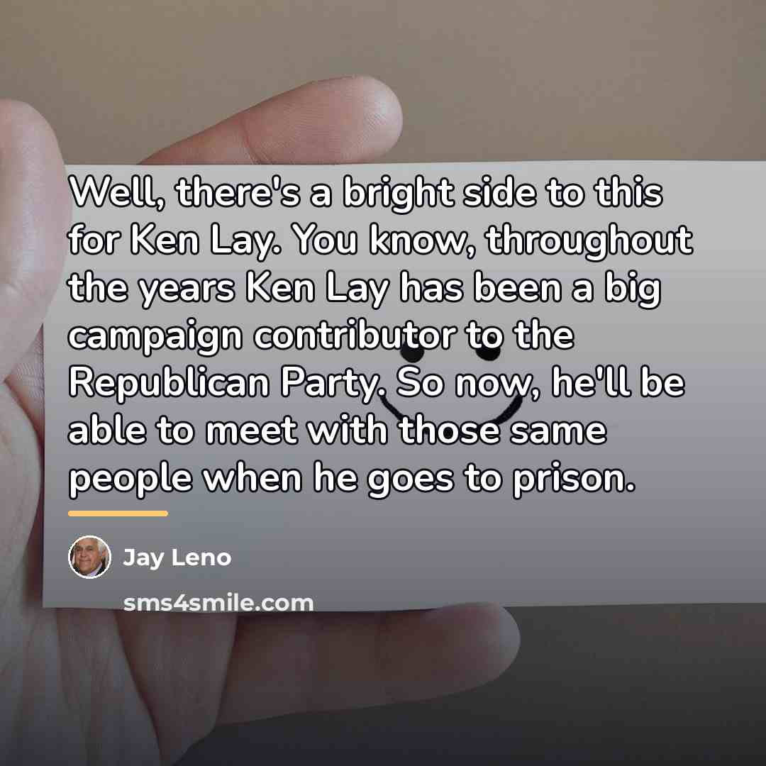 “Well, there's a bright side to this for Ken Lay.…” quote by Jay Leno