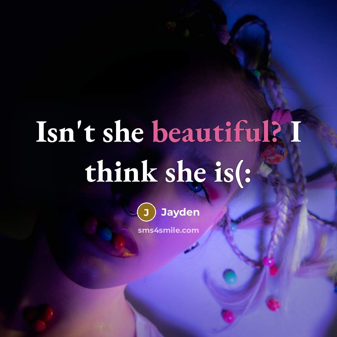 “Isn't she beautiful? I think she is(:…” quote by Jayden