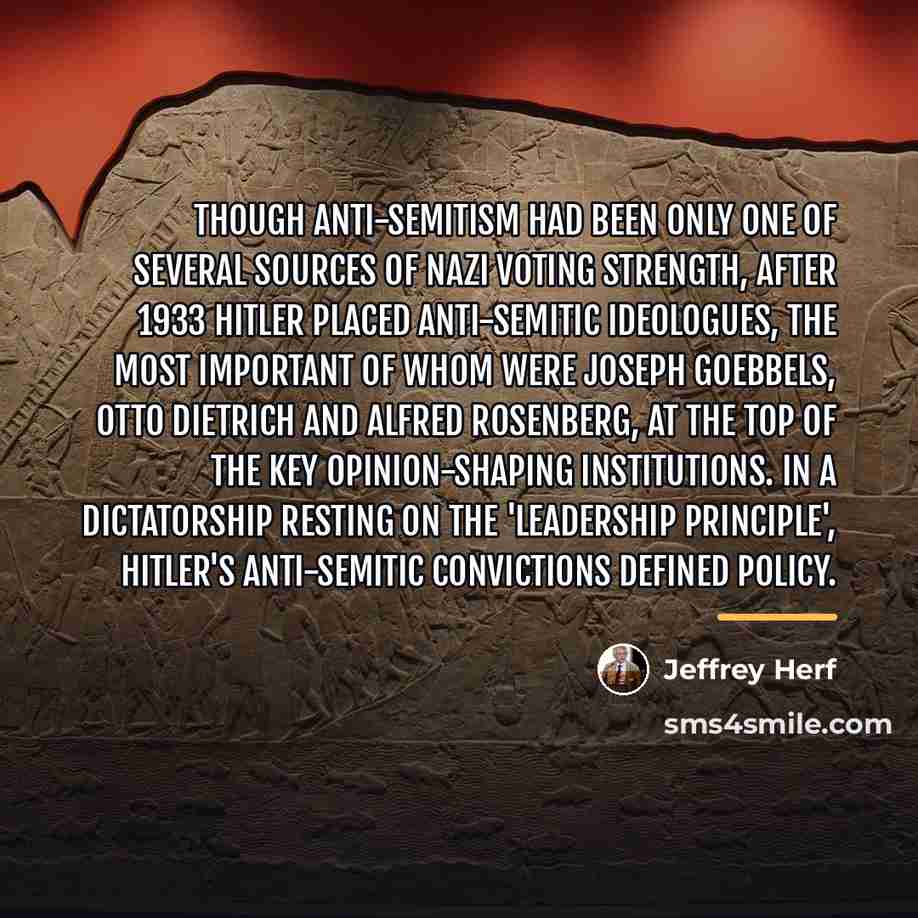“Though anti-Semitism had been only one of several sources of…” quote by Jeffrey Herf