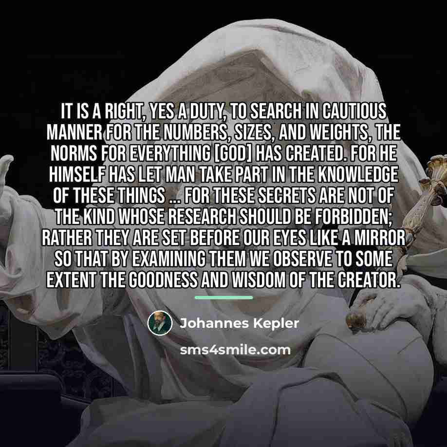 “It is a right, yes a duty, to search in…” quote by Johannes Kepler