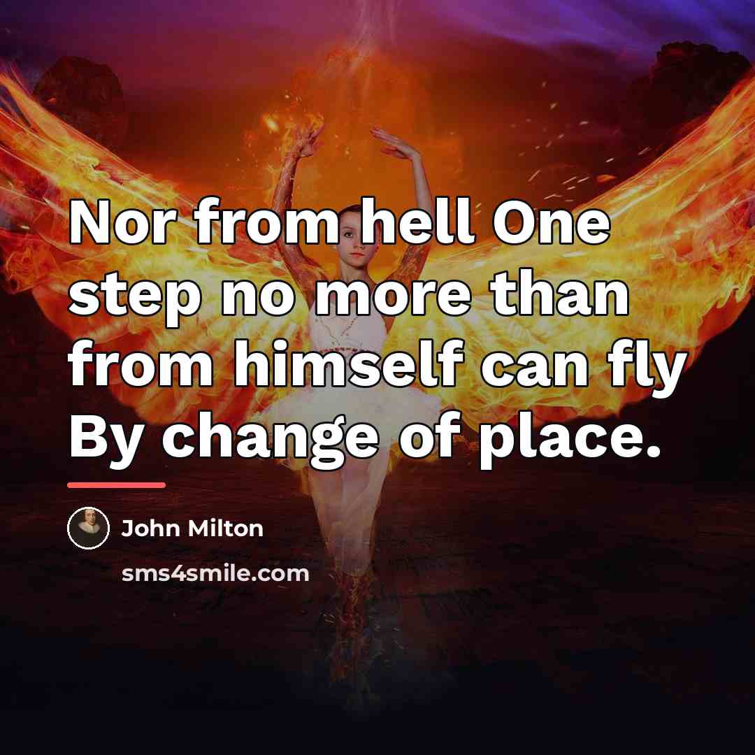 “Nor from hell One step no more than from himself…” quote by John Milton