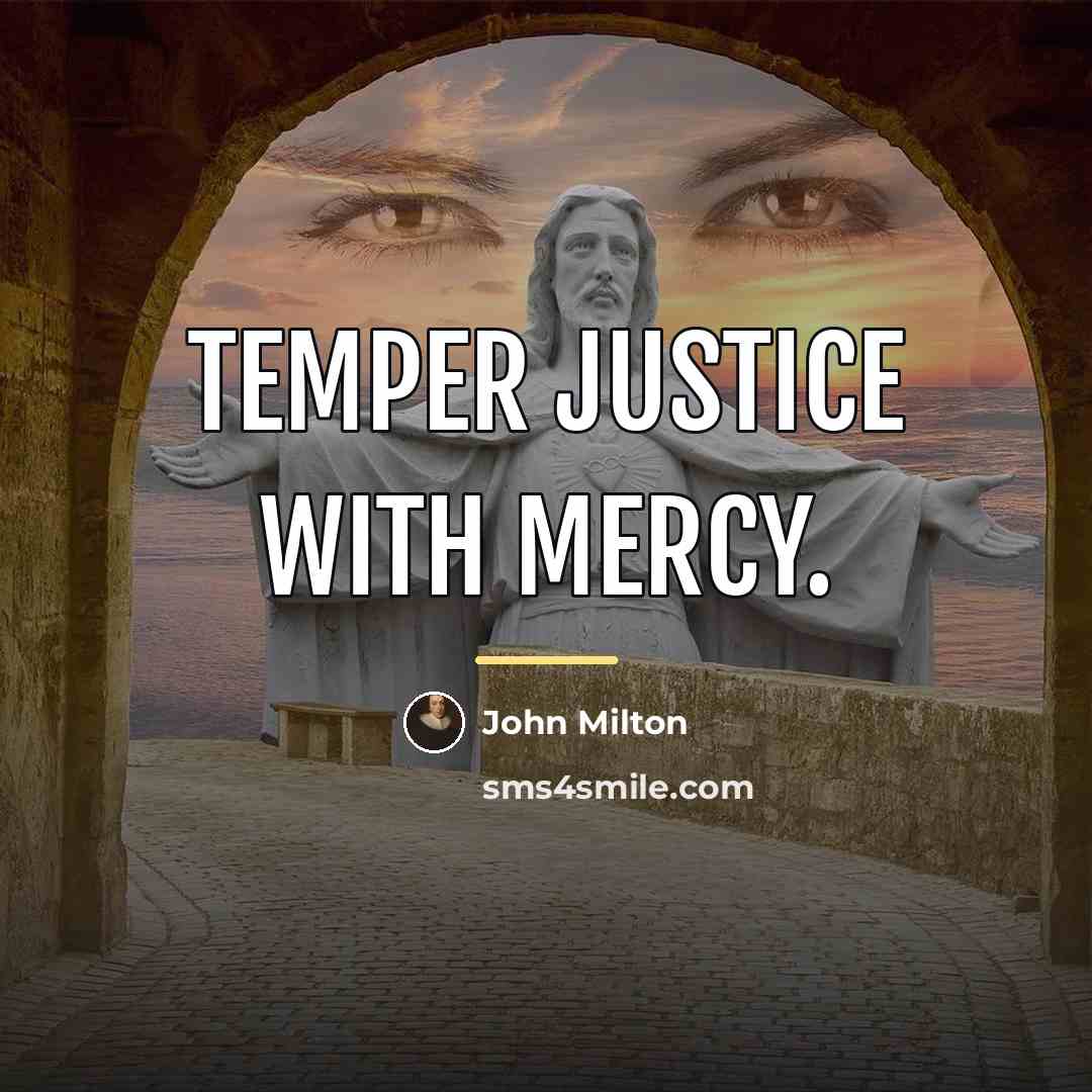 “Temper justice with mercy.…” quote by John Milton