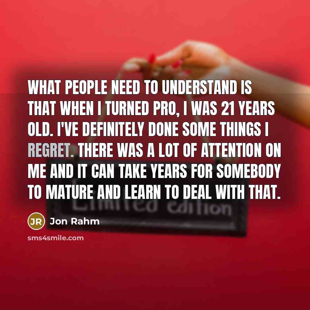 “What people need to understand is that when I turned…” quote by Jon Rahm