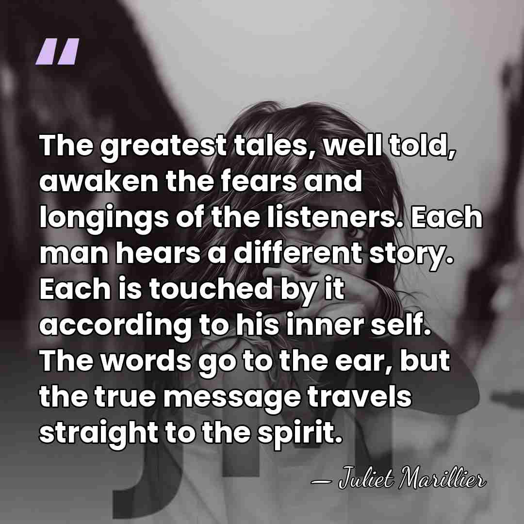 The greatest tales, well told, awaken the fears and longings of the&hellip; - Juliet Marillier
