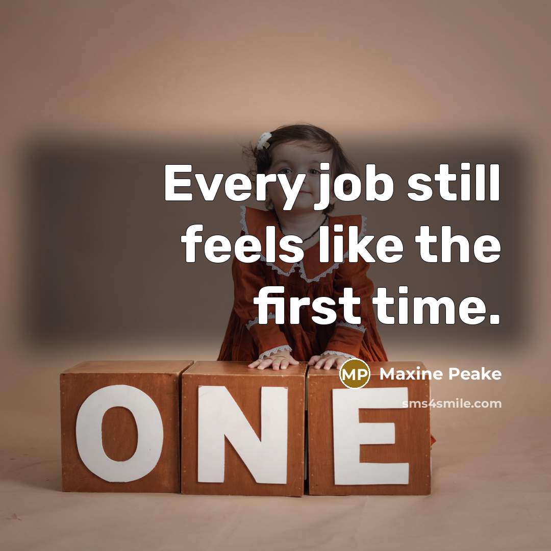 “Every job still feels like the first time.…” quote by Maxine Peake