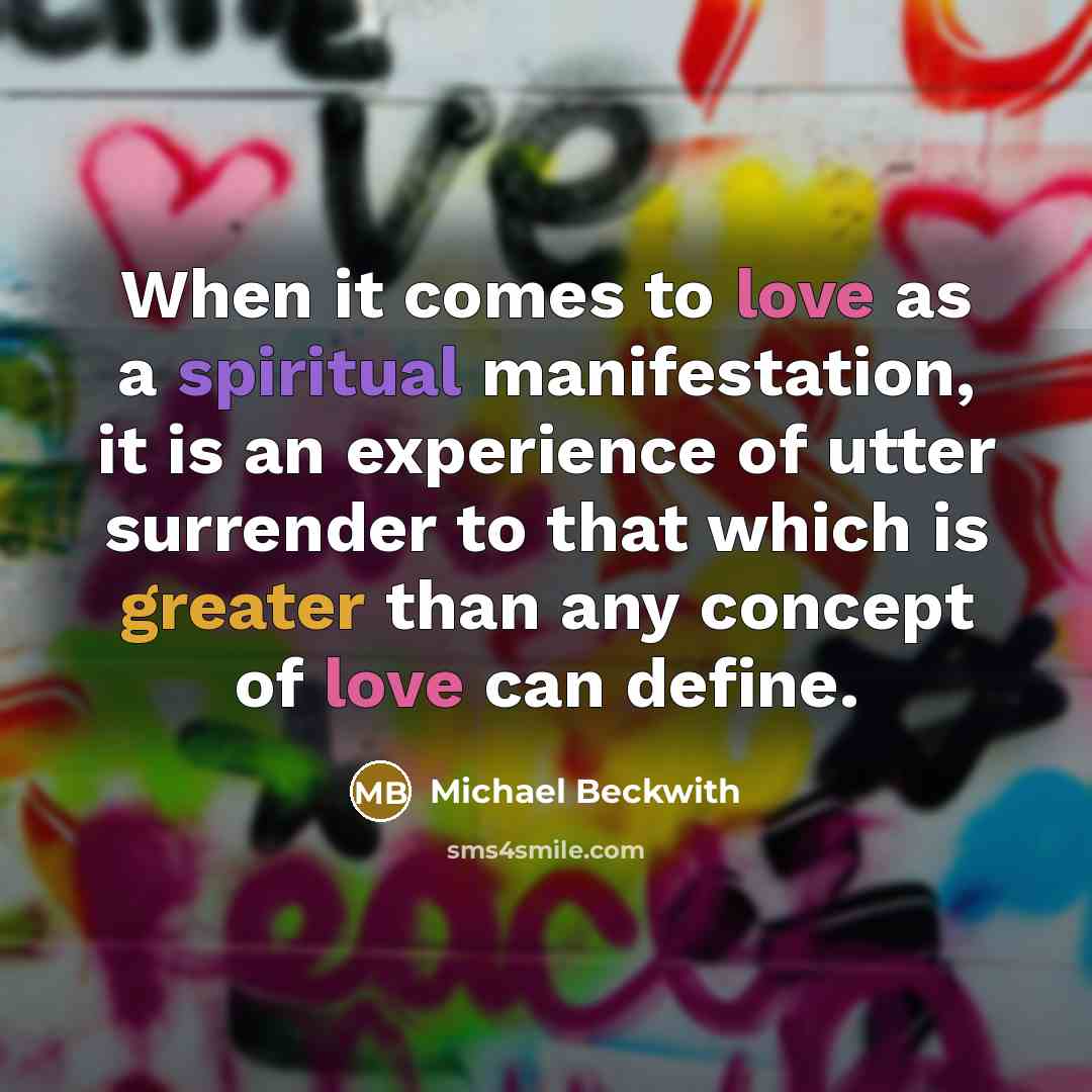 “When it comes to love as a spiritual manifestation, it…” quote by Michael Beckwith