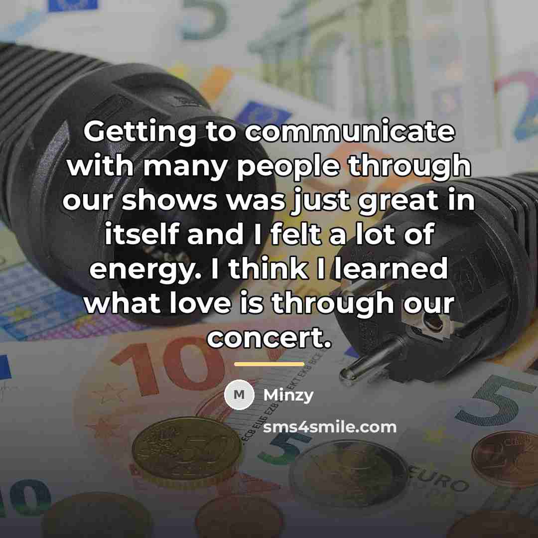 “Getting to communicate with many people through our shows was…” quote by Minzy