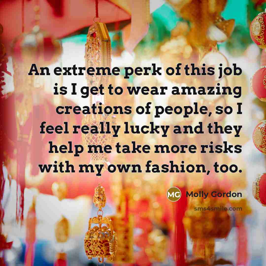 “An extreme perk of this job is I get to…” quote by Molly Gordon