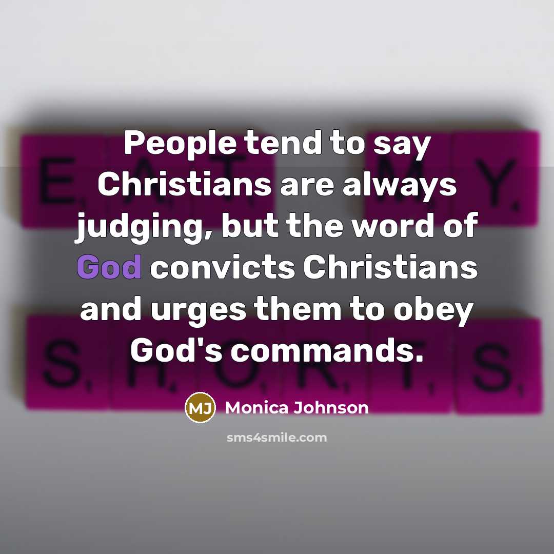 “People tend to say Christians are always judging, but the…” quote by Monica Johnson