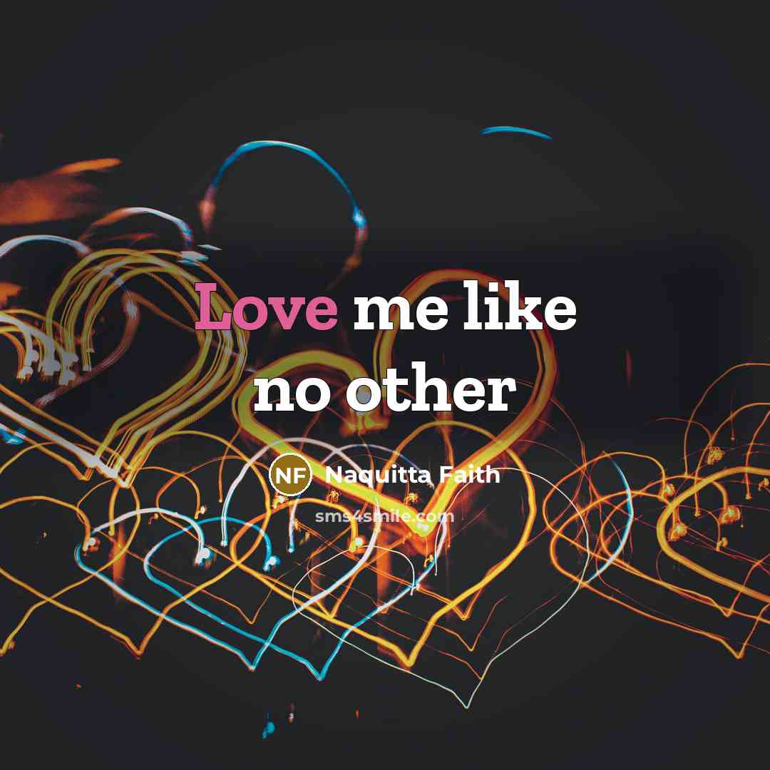 “Love me like no other…” quote by Naquitta Faith