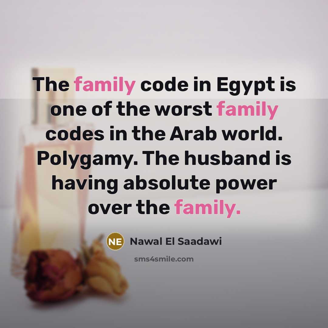 “The family code in Egypt is one of the worst…” quote by Nawal El Saadawi