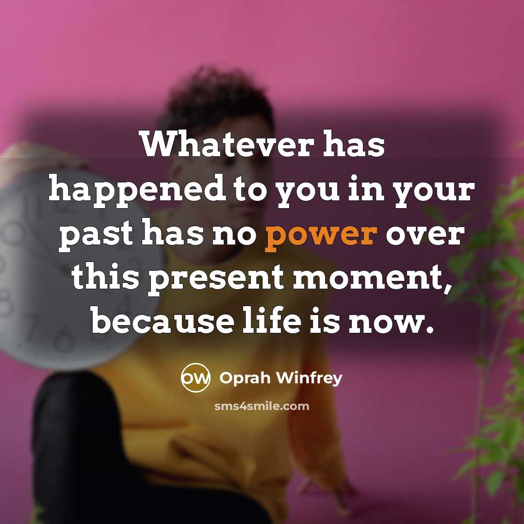 “Whatever has happened to you in your past has no…” quote by Oprah Winfrey