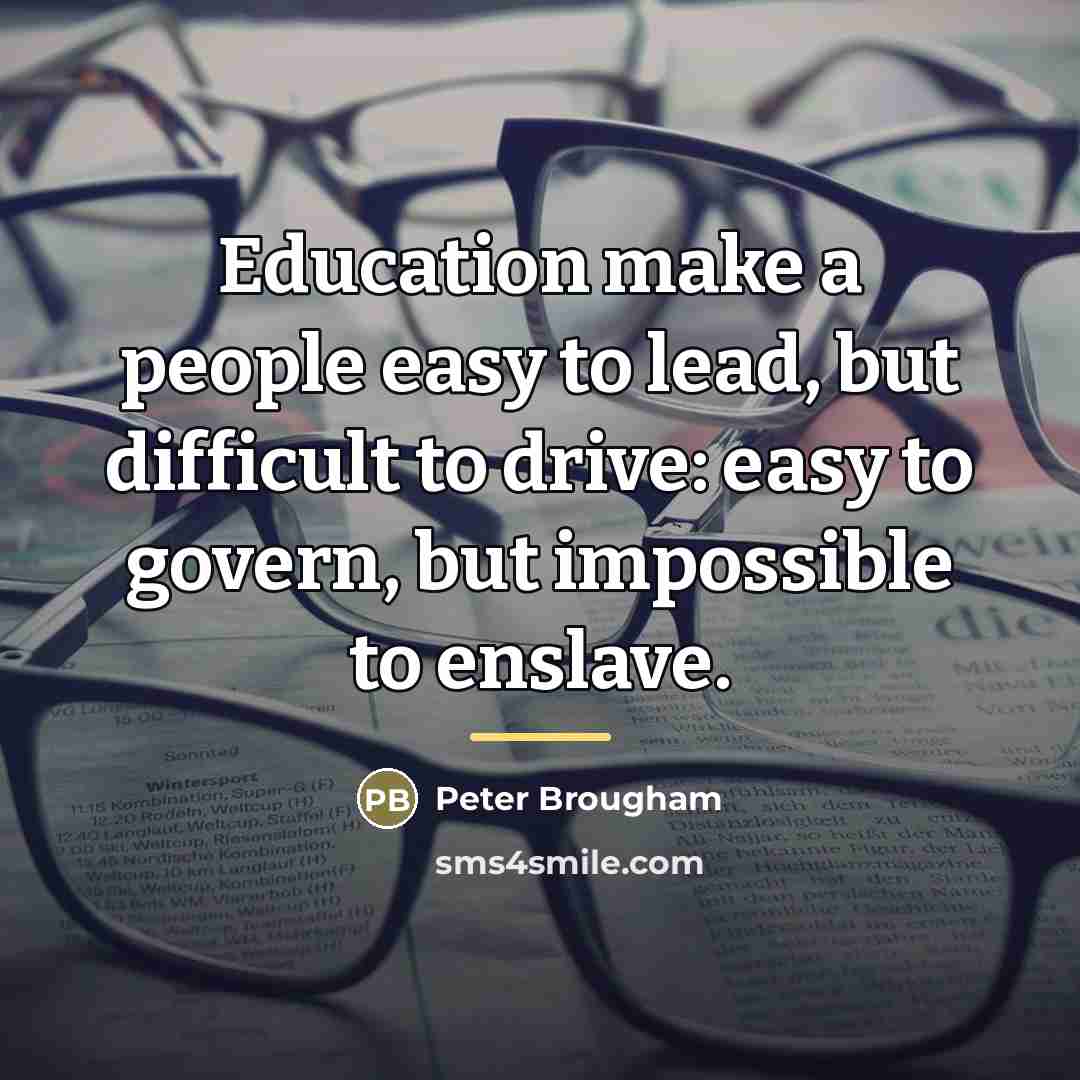 “Education make a people easy to lead, but difficult to…” quote by Peter Brougham