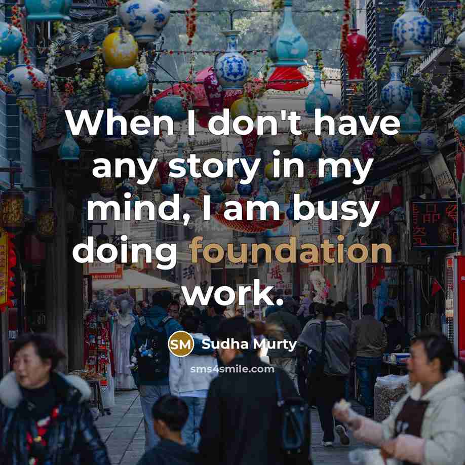 “When I don't have any story in my mind, I…” quote by Sudha Murty